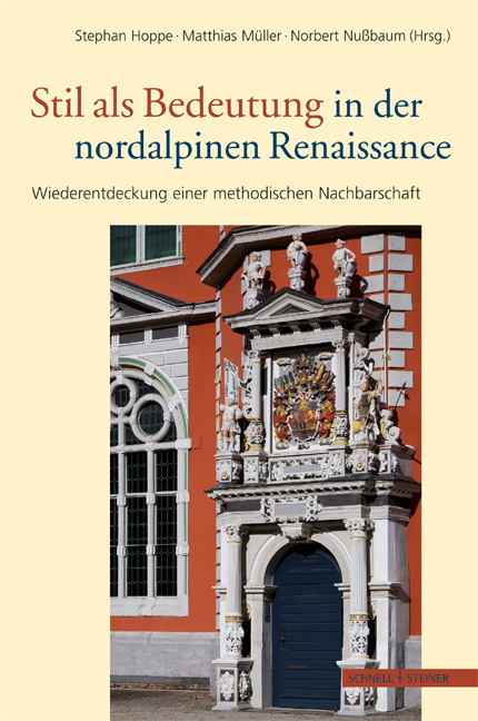 Stil als Bedeutung in der nordalpinen Renaissance - 