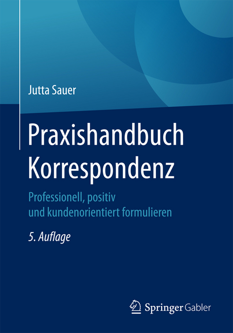 Praxishandbuch Korrespondenz - Jutta Sauer