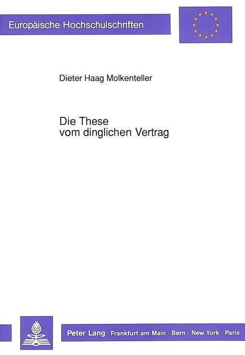 Die These vom dinglichen Vertrag - Dieter Haag Molkenteller