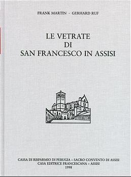 Die Glasmalereien von San Francesco in Assisi - Frank Martin