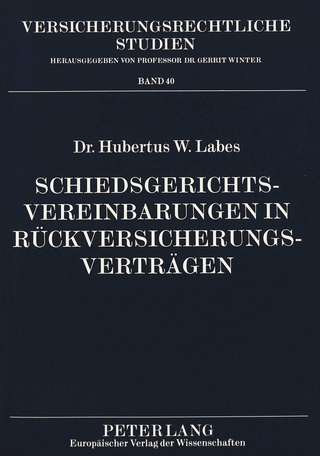 Schiedsgerichtsvereinbarungen in Rückversicherungsverträgen