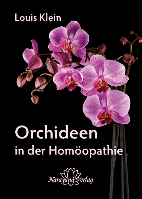 Orchideen in der Hom&ouml;opathie - Louis Klein