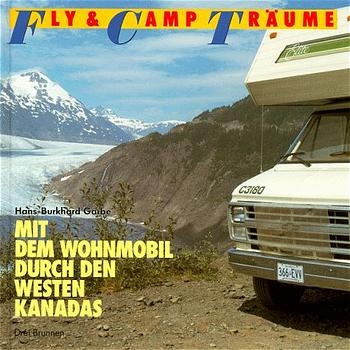 Mit dem Wohnmobil durch den Westen Kanadas - Hans B Garbe