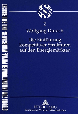 Die Einführung kompetitiver Strukturen auf den Energiemärkten