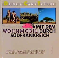 Mit dem Wohnmobil durch S&uuml;dfrankreich - Michael Schweres-Fichtner, Ruth Fichtner