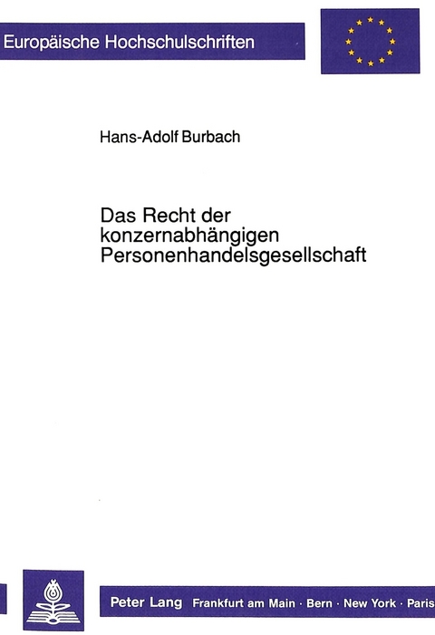 Das Recht der konzernabh&auml;ngigen Personenhandelsgesellschaft - Hans-Adolf Burbach