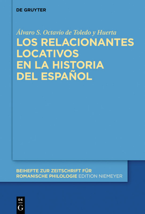 Los relacionantes locativos en la historia del espa&ntilde;ol - &Aacute;lvaro S. Octavio de Toledo y Huerta