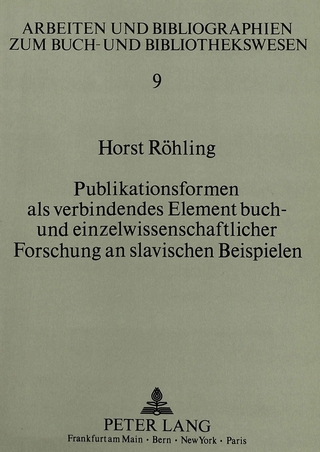 Publikationsformen als verbindendes Element buch- und einzelwissenschaftlicher Forschung an slavischen Beispielen