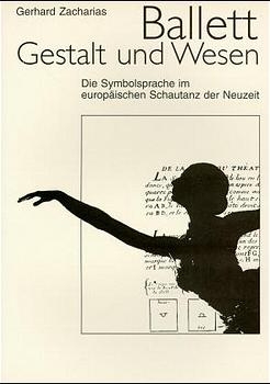 Ballett - Gestalt und Wesen - Gerhard Zacharias