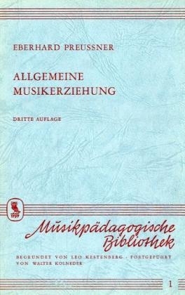 Allgemeine Musikerziehung - Eberhard Preussner