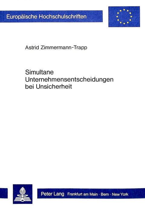 Simultane Unternehmensentscheidungen bei Unsicherheit - Astrid Zimmermann