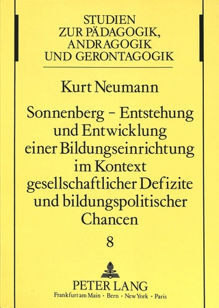 Sonnenberg - Entstehung und Entwicklung einer Bildungseinrichtung im Kontext gesellschaftlicher Defizite und bildungspolitischer Chancen