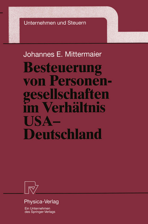 Besteuerung von Personengesellschaften im Verh&auml;ltnis USA &mdash; Deutschland - Johannes E. Mittermaier