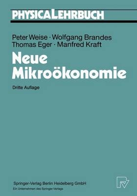 Neue Mikro&ouml;konomie - Peter Weise, Wolfgang Brandes, Thomas Eger, Manfred Kraft