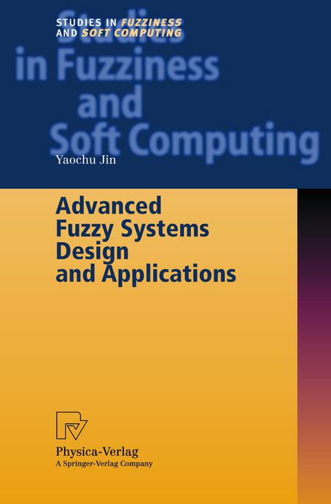 Advanced Fuzzy Systems Design and Applications - Yaochu Jin