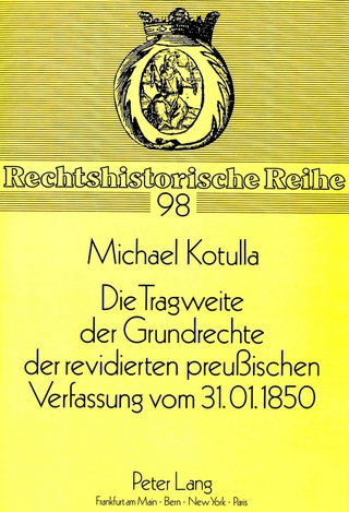 Die Tragweite der Grundrechte der revidierten preußischen Verfassung vom 31.01.1850