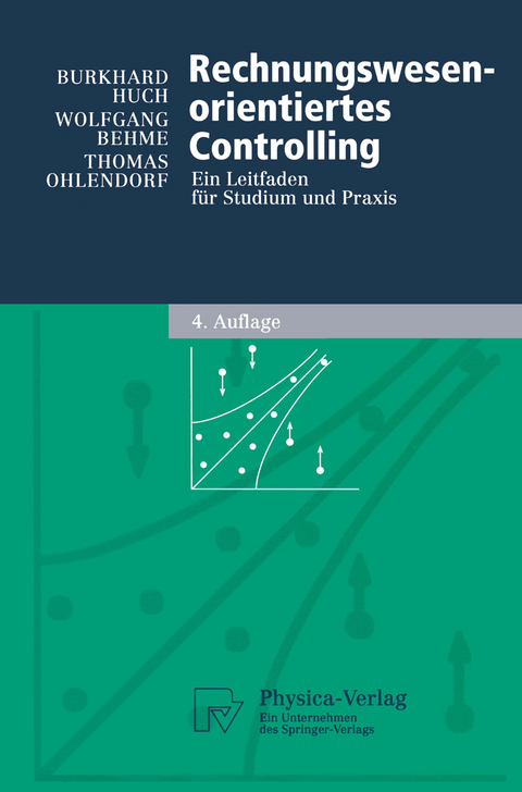 Rechnungswesen-orientiertes Controlling - Burkhard Huch, Wolfgang Behme, Thomas Ohlendorf