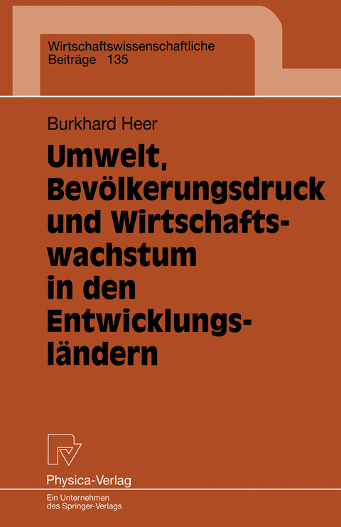 Umwelt, Bev&ouml;lkerungsdruck und Wirtschaftswachstum in den Entwicklungsl&auml;ndern - Burkhard Heer