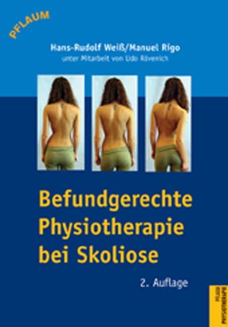 Befundgerechte Physiotherapie bei Skoliose - Hans R Weiss, Manuel Rigo