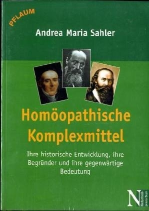 Hom&ouml;opathische Komplexmittel - Andrea M Sahler