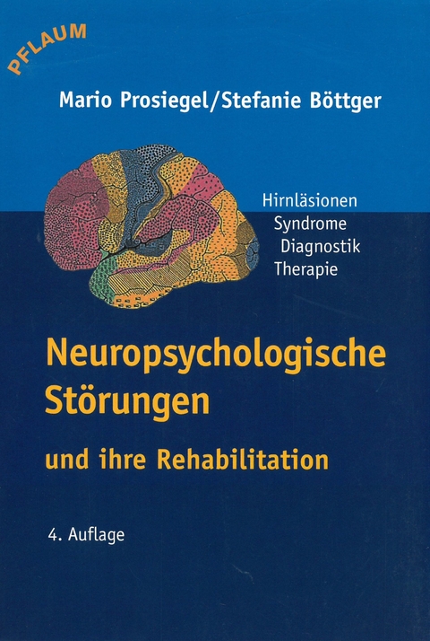 Neuropsychologische St&ouml;rungen und ihre Rehabilitation - Mario Prosiegel, Stefanie B&ouml;ttger