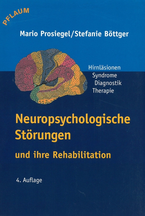 Neuropsychologische Störungen und ihre Rehabilitation - Mario Prosiegel, Stefanie Böttger