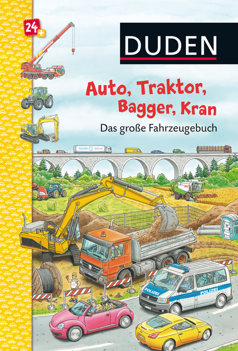 Duden: Auto, Traktor, Bagger, Kran Das gro&szlig;e Fahrzeugebuch - Christina Braun