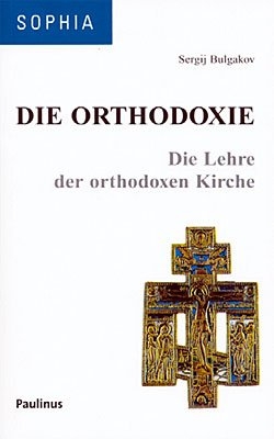Die Orthodoxie - Sergij Bulgakov