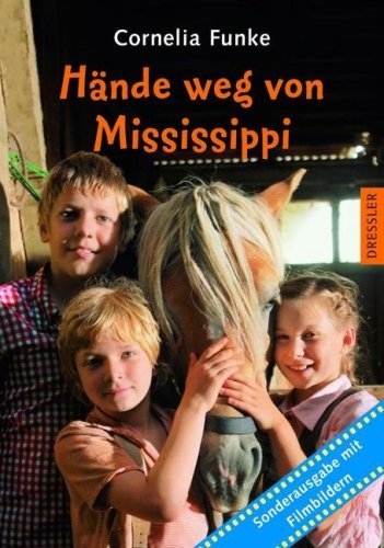 H&auml;nde weg von Mississippi! Mit Filmbildern - Cornelia Funke