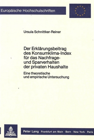 Der Erklärungsbeitrag des Konsumklima-Index für das Nachfrage- und Sparverhalten der privaten Haushalte