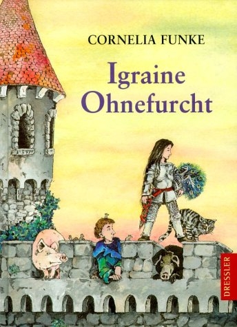 Igraine Ohnefurcht - Cornelia Funke