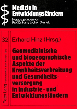 Geomedizinische und biogeographische Aspekte der Krankheitsverbreitung und Gesundheitsversorgung in Industrie- und Entwicklungsländern