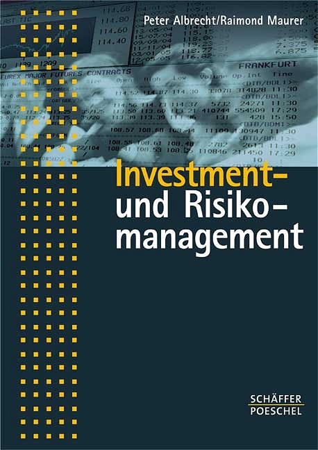 Investment- und Risikomanagement - Peter Albrecht, Raimond Maurer