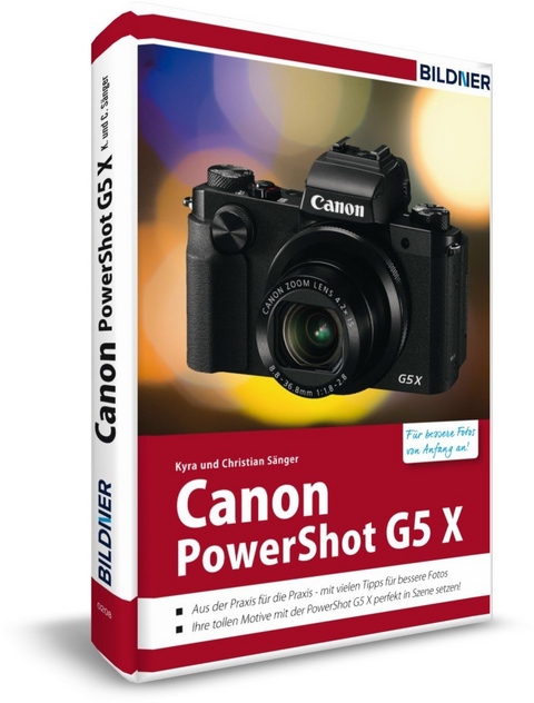 Canon PowerShot G5 X - F&uuml;r bessere Fotos von Anfang an - Kyra S&auml;nger, Christian S&auml;nger