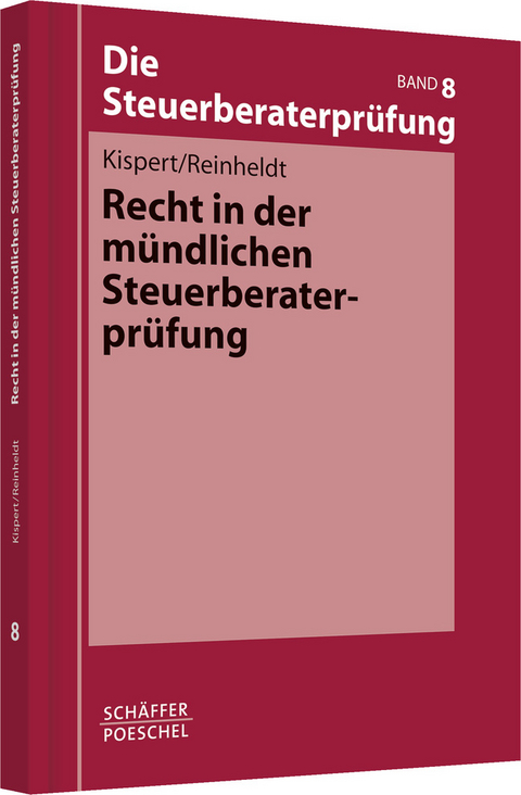 Recht in der m&uuml;ndlichen Steuerberaterpr&uuml;fung - Oliver Kispert, Giorgio Reinheldt