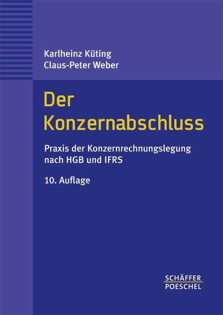Der Konzernabschluss - Karlheinz K&uuml;ting, Claus P Weber