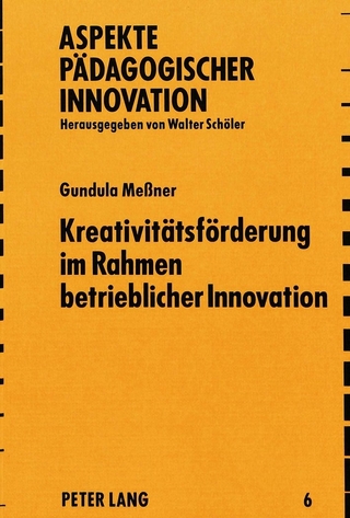 Kreativitätsförderung im Rahmen betrieblicher Innovation
