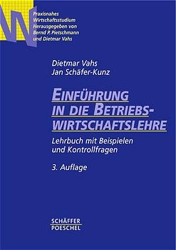 Einf&uuml;hrung in die Betriebswirtschaftslehre - Dietmar Vahs, Jan Sch&auml;fer-Kunz