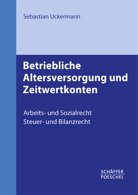Betriebliche Altersversorgung und Zeitwertkonten - Sebastian Uckermann