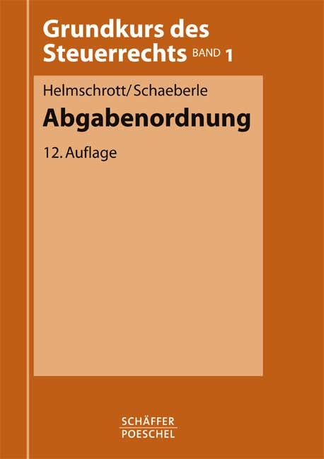Abgabenordnung - Hans Helmschrott, J&uuml;rgen Schaeberle