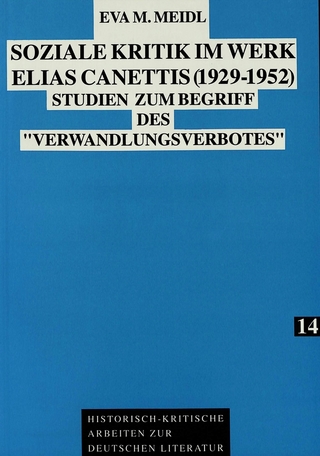 Soziale Kritik im Werk Elias Canettis (1929 - 1952)