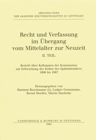 Recht und Verfassung im Übergang vom Mittelalter zur Neuzeit. Teil II