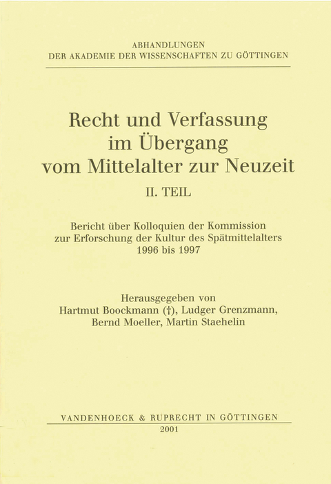 Recht und Verfassung im &Uuml;bergang vom Mittelalter zur Neuzeit. Teil II - 