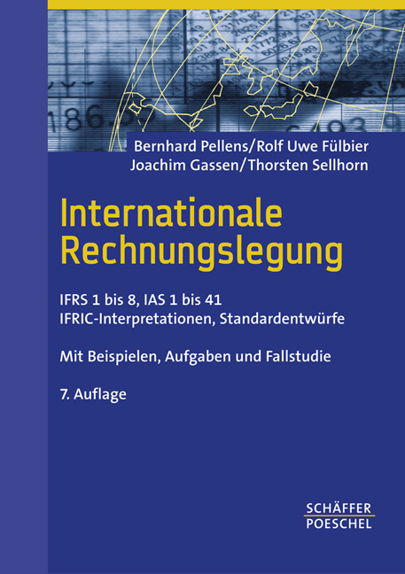 Internationale Rechnungslegung - Bernhard Pellens, Rolf Uwe Fülbier, Joachim Gassen, Thorsten Sellhorn