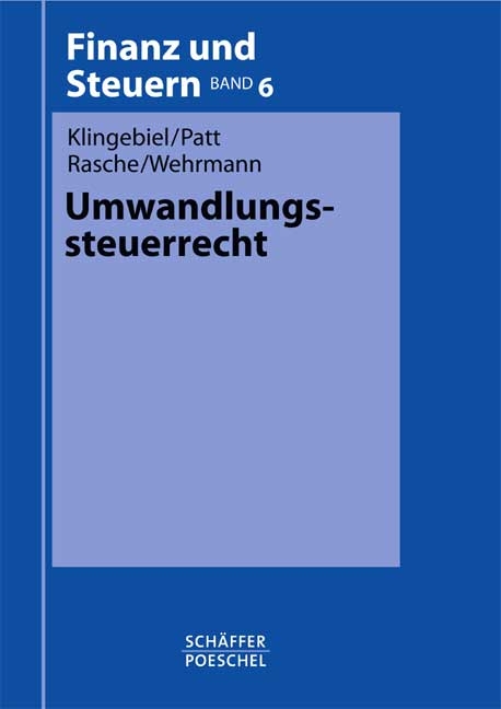 Umwandlungssteuerrecht - J&ouml;rg Klingebiel, Joachim Patt, Ralf Rasche, Ralf Wehrmann