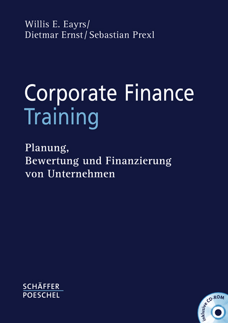 Corporate Finance Training - Willis E. Eayrs, Dietmar Ernst, Sebastian Prexl