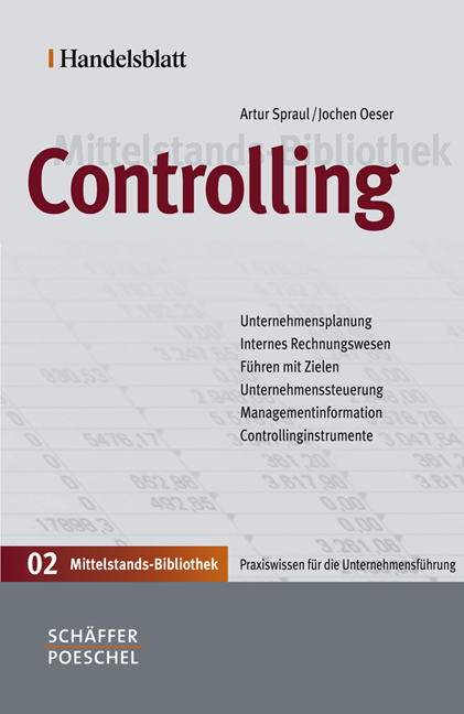 Handelsblatt Mittelstands-Bibliothek. Gesamtwerk in 12 B&auml;nden / Controlling - Artur Spraul, Jochen Oeser