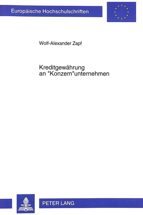 Kreditgew&auml;hrung an &laquo;Konzern&raquo;unternehmen - Wolf-Alexander Zapf