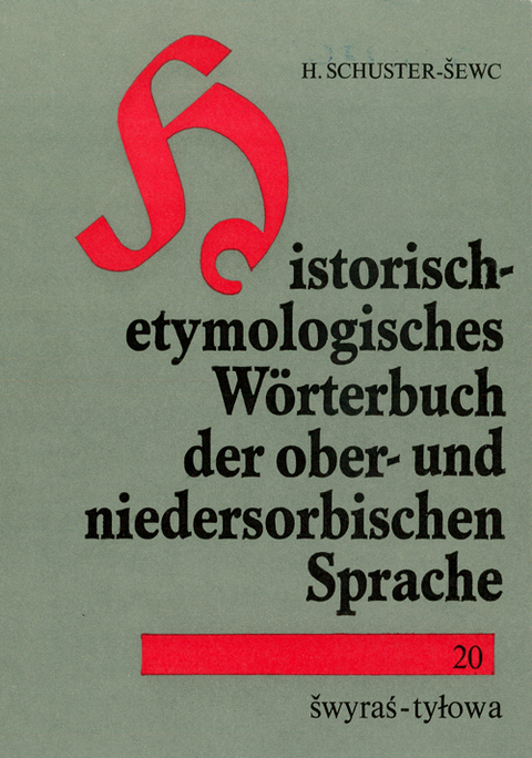 Historisch-etymologisches W&ouml;rterbuch der ober- und niedersorbischen Sprache - Heinz Schuster-Sewc