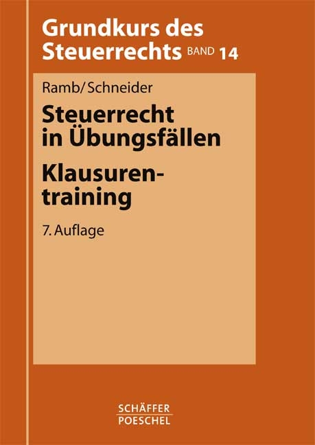 Steuerrecht in &Uuml;bungsf&auml;llen / Klausurentraining - J&ouml;rg Ramb, Josef Schneider